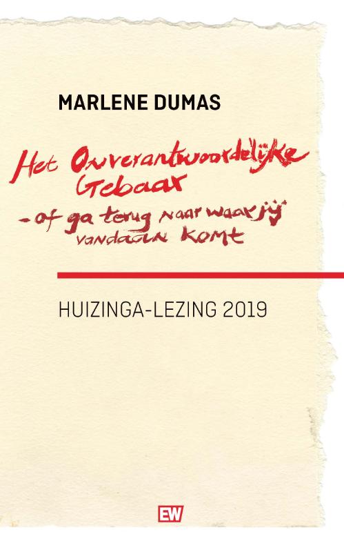 Het onverantwoordelijke gebaar-of ga terug naar waar je vandaan komt Huizinga-lezing 2019