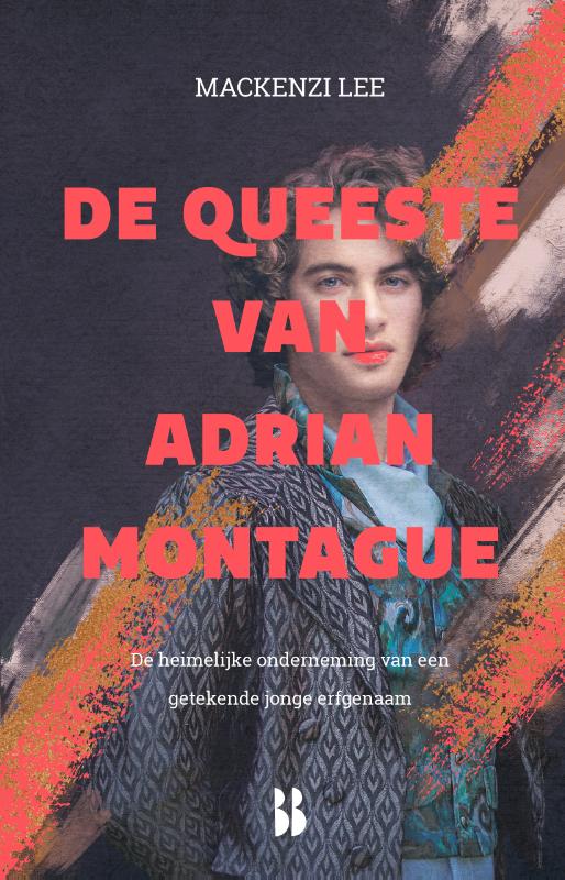 De queeste van Adrian Montague De heimelijke onderneming van een getekende jonge erfgenaam