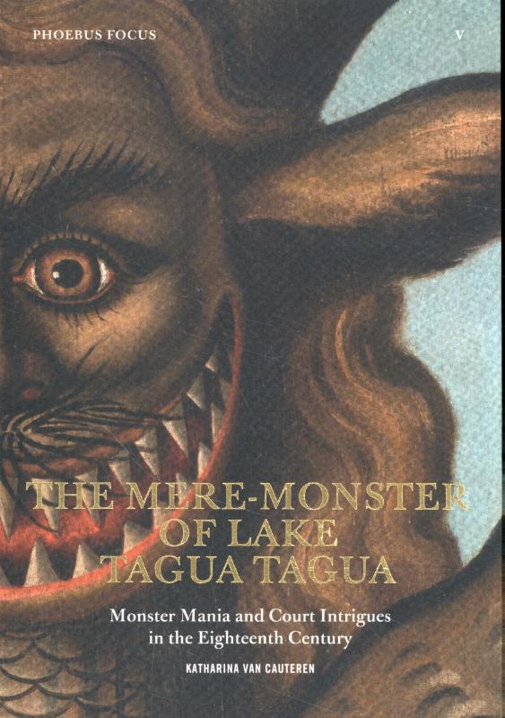 The Mere-Monster of Lake Tagua Tagua Monster Mania and Court Intrigues in the Eighteenth Century