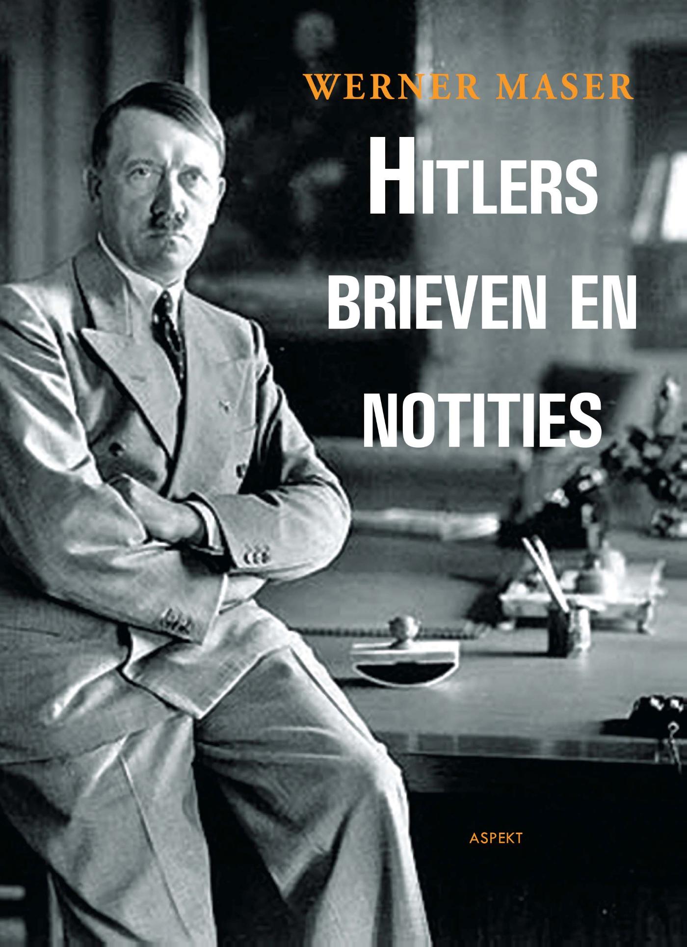 Hitlers brieven en notities Zijn wereldbeeld in handgeschreven documenten