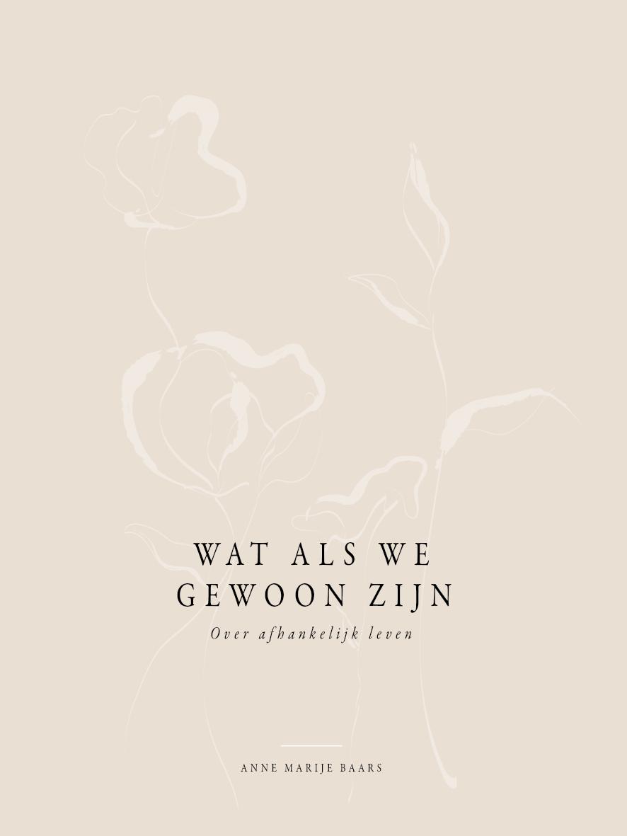 Wat als we gewoon zijn Over afhankelijk leven