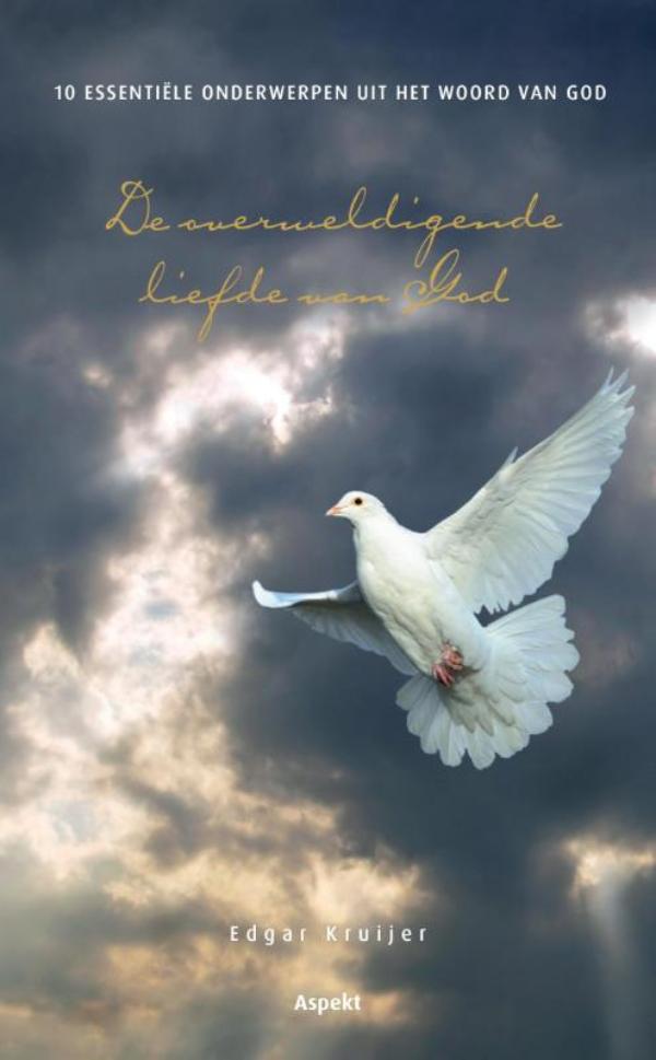De overweldigende liefde van God 10 essentiële onderwerpen uit het woord van God