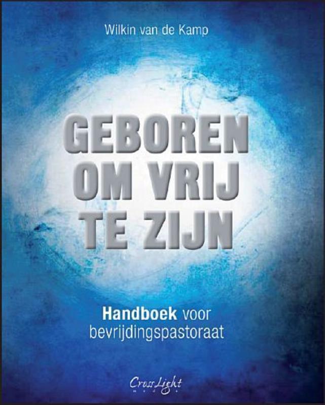 Geboren om vrij te zijn handboek voor bevrijdingspastoraat