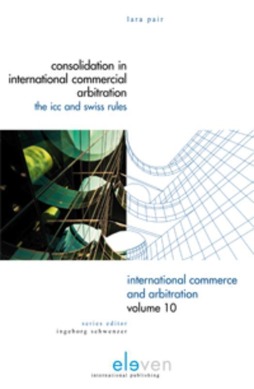 Consolidation in International Commercial iCC and Swiss Rules