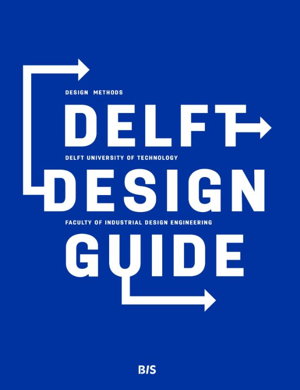 Delft design guide design methods; Delft university of technology faculty of industrial design engineering