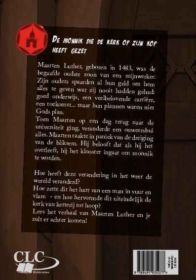 Maarten Luther De monnik die de kerk op zijn kop heeft gezet