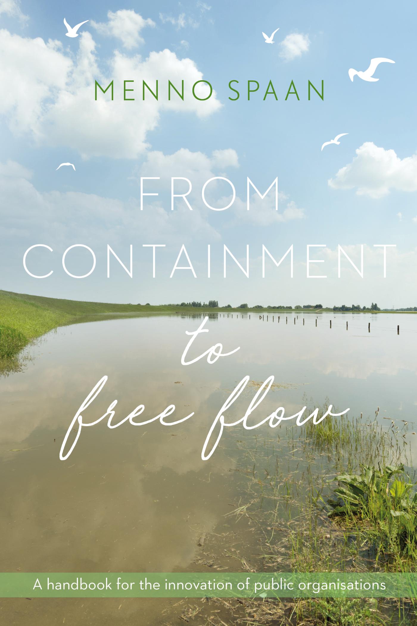 From Containment to Free Flow A handbook for innovation of public organisations