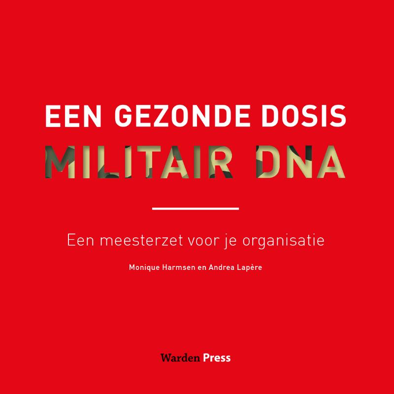 Een gezonde dosis militair DNA Een meesterzet voor je organisatie
