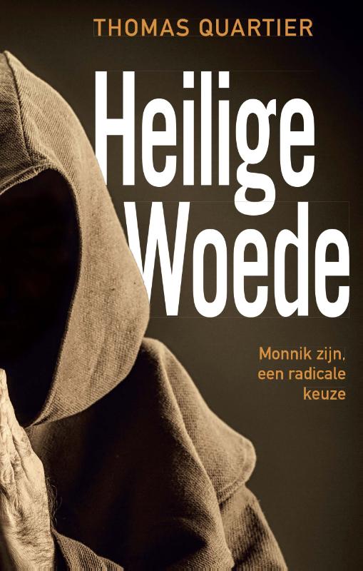 Heilige woede Monnik zijn, een radicale keuze