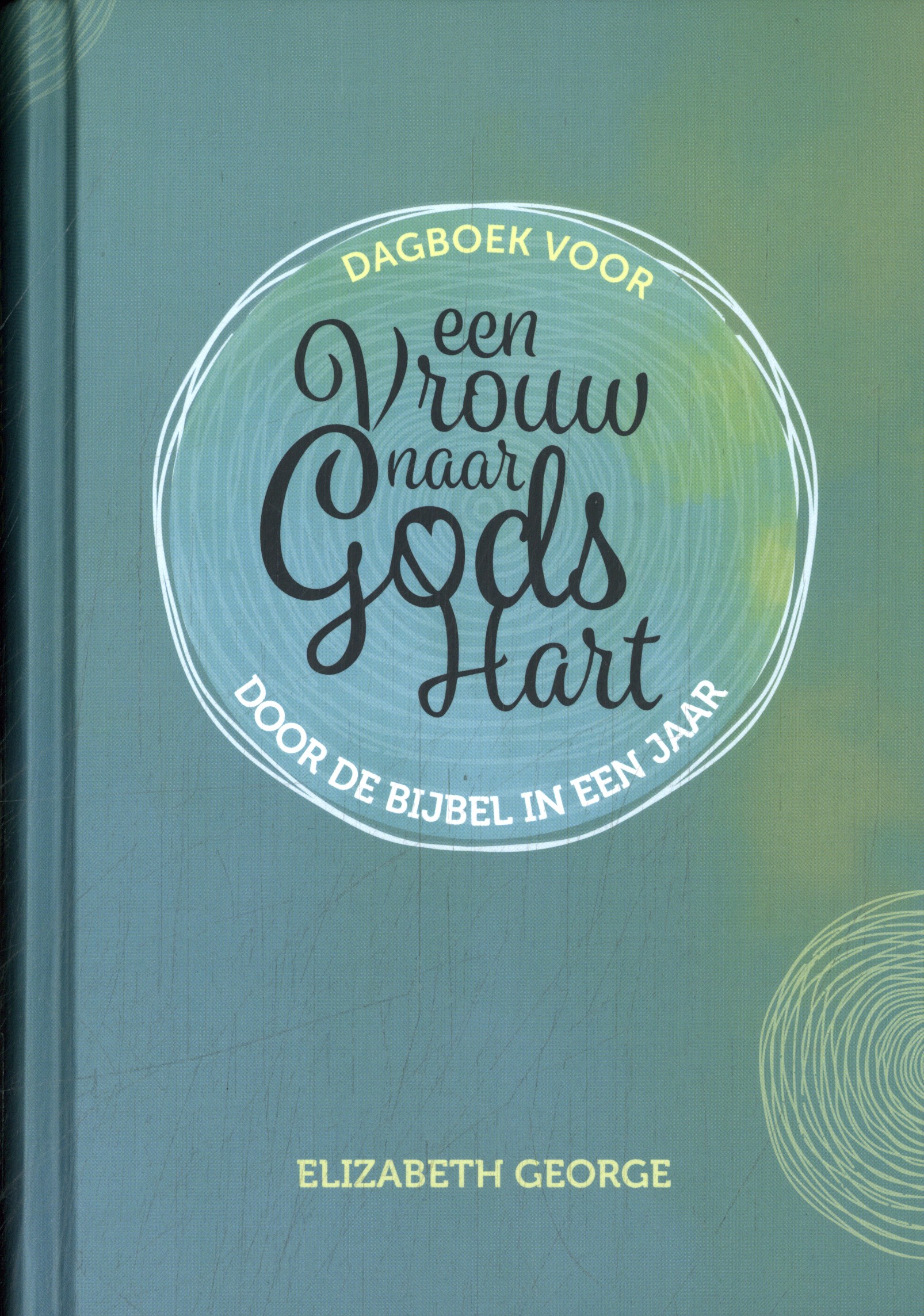 Dagboek voor Een vrouw naar Gods hart-door de Bijbel in een jaar 