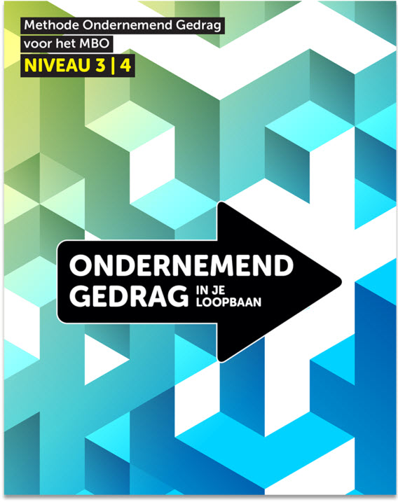 Ondernemend gedrag in je loopbaan methode Ondernemend gedrag in je loopbaan  niveau 3-4