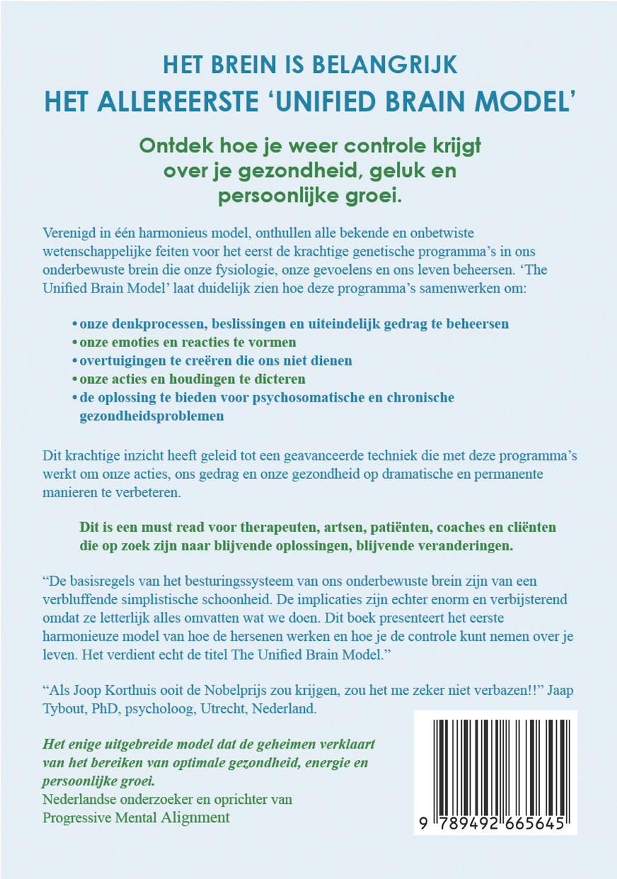 The Unified Brain Model Jij hebt het recht te weten hoe je onderbewuste brein werkt  het bepaalt elke stap in je leven