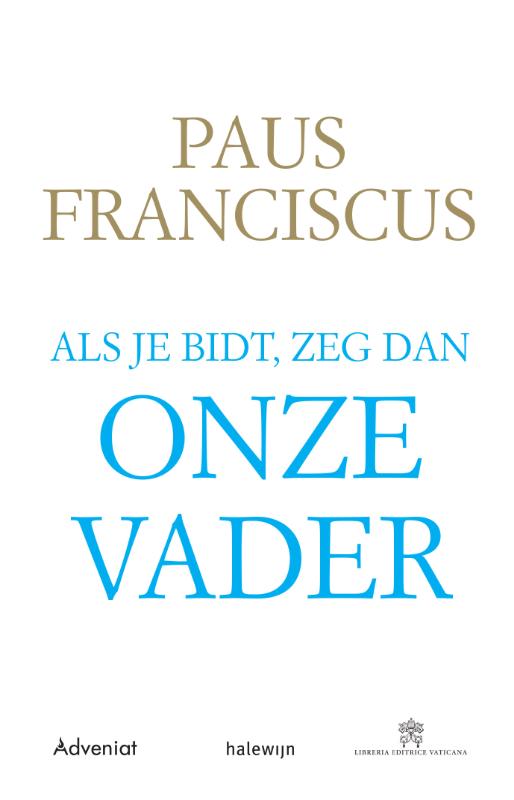 Als je bidt, zeg dan Onze Vader 