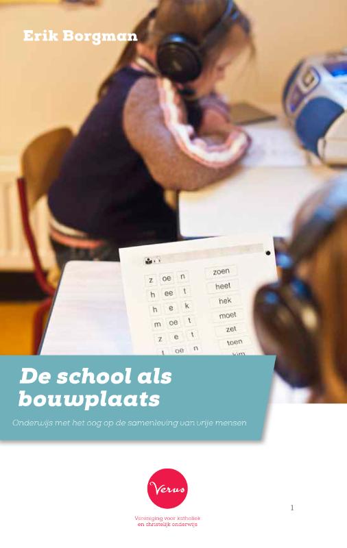 De school als bouwplaats Onderwijs met het oog op een samenleving van vrije mensen