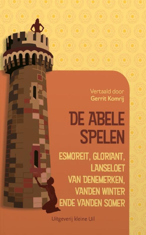 De abele spelen Esmoreit, Gloriant, Lanseloet van Denemerken en Vanden Winter ende vanden Somer