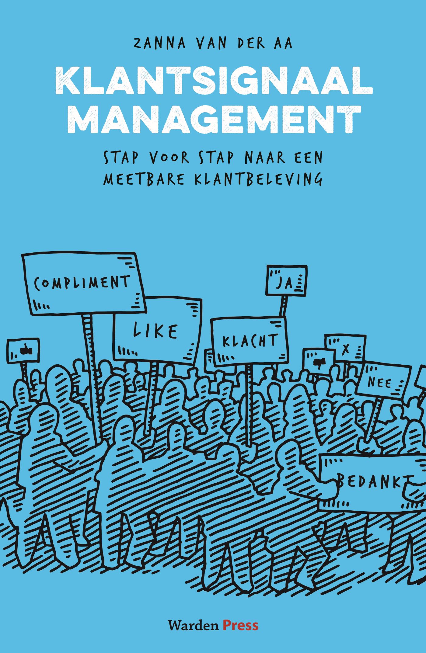 Klantsignaalmanagement Stap voor stap naar een meetbare klantbeleving