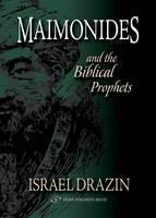 Maimonides and the Biblical Prophets 