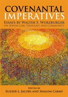 Covenantal Imperatives Essays by Walter S. Wurzburger