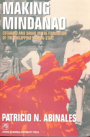 Making Mindanao Cotabato and Davao in the Formation of the Philippine Nation-State