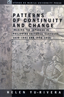 Patterns of Continuity and Change Imaging the Japanese in Philippine Editorial Cartoons, 1930-1941 and 1946-1956