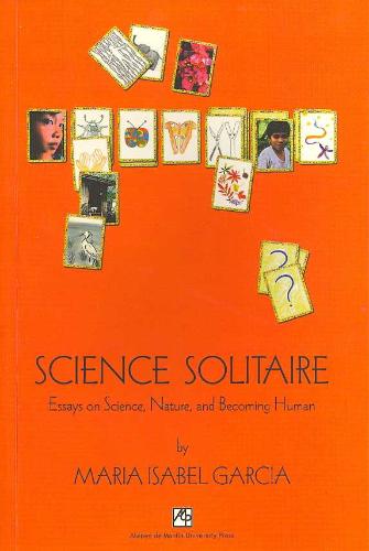 Science Solitaire Essays on Science, Nature, and Becoming Human
