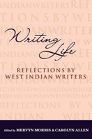 Writing Life Reflections by West Indian Writers