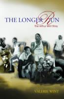 Longer Run A Daughter's Story of Arthur Wint