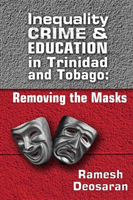 Inequality Crime & Education in Trinidad and Tobago Removing the Masks