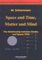 Space And Time, Matter And Mind: The Relationship Between Reality And Space-time 