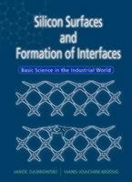 Silicon Surfaces And Formation Of Interfaces: Basic Science In The Industrial World 