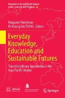 Everyday Knowledge, Education and Sustainable Futures Transdisciplinary Approaches i