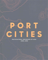 Port Cities Multicultural Emporiums of Asi