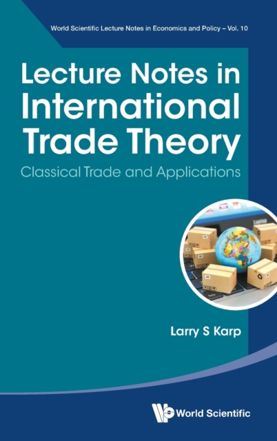 Lecture Notes In International Trade Theory: Classical Trade And Applications 