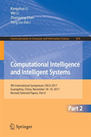 Computational Intelligence and Intelligent Systems 9th International Symposium, ISICA 2017, Guangzhou, China, November 18-19, 2017, Revised Selected