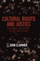 Cultural Rights and Justice Sustainable Development, the Arts and the Body