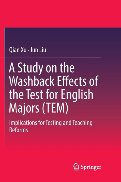 Study on the Washback Effects of the Test for English Majors (TEM) Implications for Testing and T