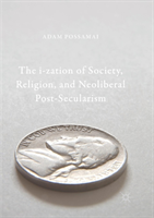 i-zation of Society, Religion, and Neoliberal Post-Secularism 