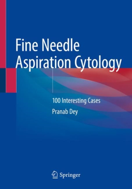 Fine Needle Aspiration Cytology 100 Interesting Cases