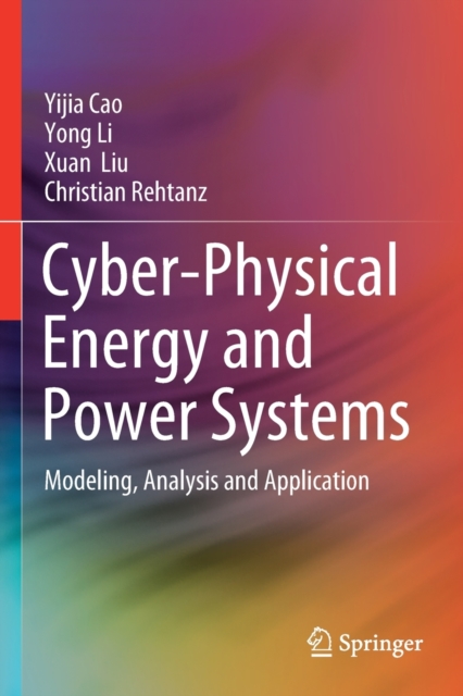 Cyber-Physical Energy and Power Systems Modeling, Analysis and Applica