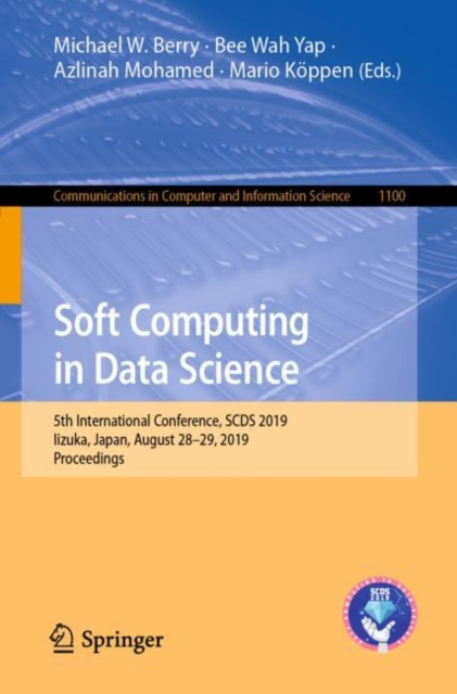 Soft Computing in Data Science 5th International Conference, SCDS 2019, Iizuka, Japan, August 28â29, 2019, Proceedings