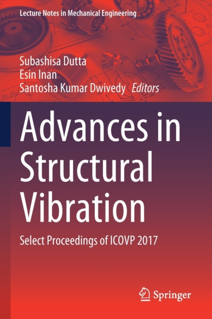Advances in Structural Vibration Select Proceedings of ICOVP 2017