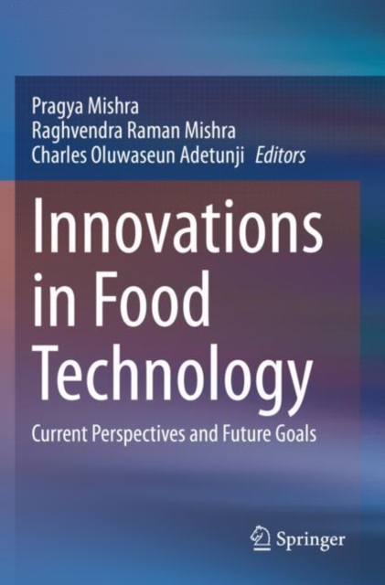 Innovations in Food Technology Current Perspectives and Future Goals