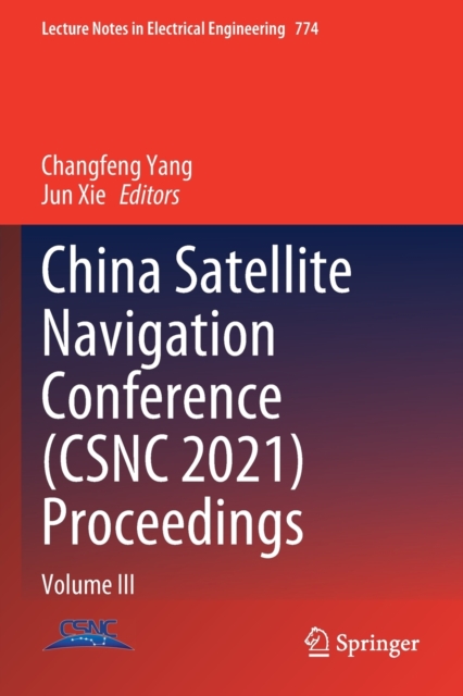 China Satellite Navigation Conference (CSNC 2021) Proceedings Volume III