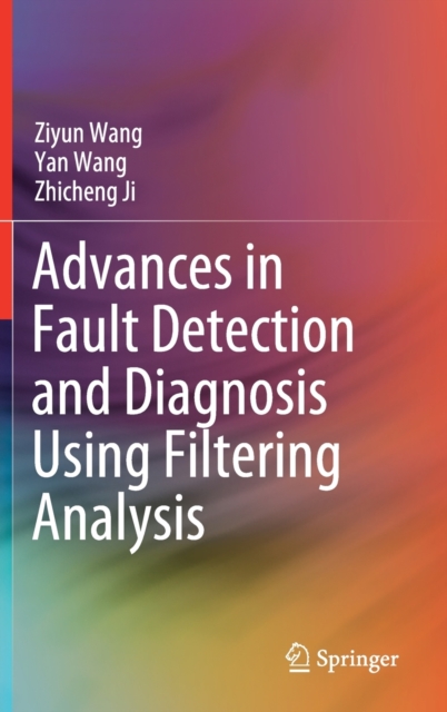 Advances in Fault Detection and Diagnosis Using Filtering Analysis 