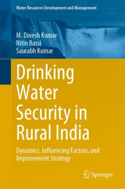 Drinking Water Security in Rural India Dynamics, Influencing Factors, and Improvement Strategy