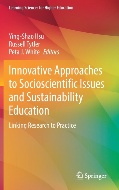 Innovative Approaches to Socioscientific Issues and Sustainability Education Linking Research to Practice