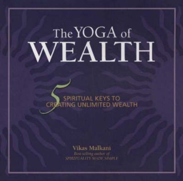 Yoga of Wealth 5 Spiritual Keys to Creating U