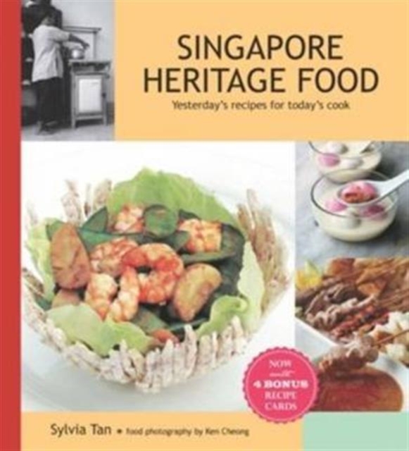 Singapore Heritage Food Yesterday'S Recipes for Today's Cook