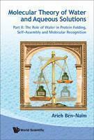 Molecular Theory Of Water And Aqueous Solutions - Part Ii: The Role Of Water In Protein Folding, Self-assembly And Molecular Recognition 