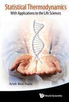 Statistical Thermodynamics: With Applications To The Life Sciences 